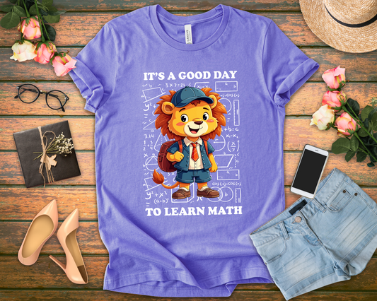 It’s a Good Day to Learn Math T-Shirt – Cute Lion School Mascot Graphic