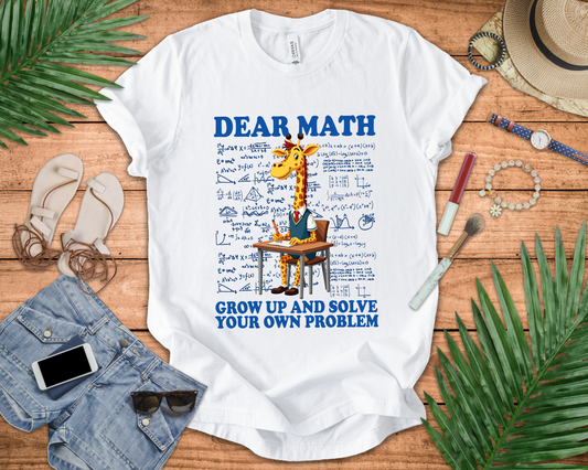 Math Problem Joke Shirt – Dear Math, Solve Your Own Problem Giraffe Design