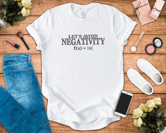 Math Positivity Tee – Let’s Avoid Negativity f(x) = |x| Graphic