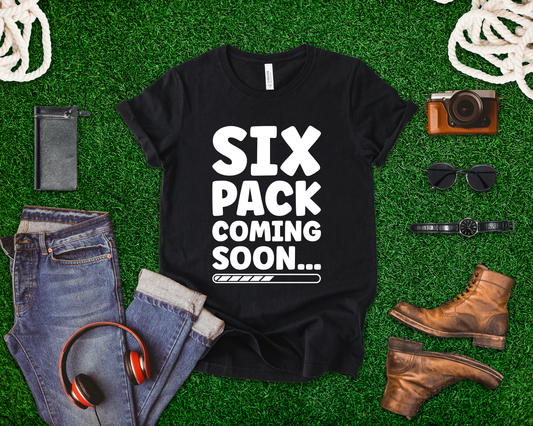 Six Pack Coming Soon Shirt, Funny Workout Motivation Tee, Gym Progress Graphic T Shirt, Fitness Journey Humor Apparel, Getting There Top