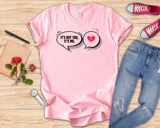 It's Not You, It's Me   Official Graphic Statement Tee for Realists, Overthinkers, and Those Who Know How to Bow Out Gracefully