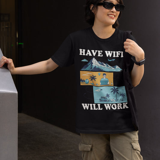 Have WiFi Will Work | Remote Work Digital Nomad T-Shirt