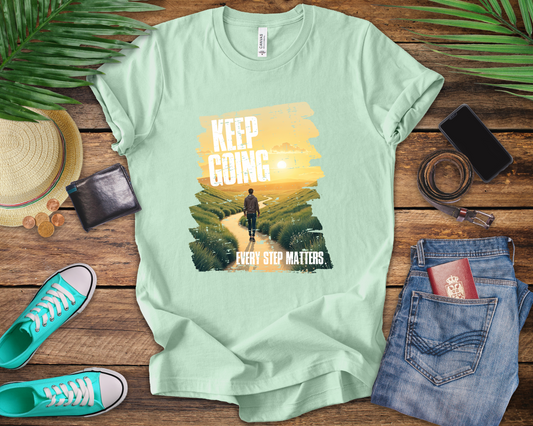 Keep Going Tee, Motivational Quote Shirt, Perseverance Message Tee, Positivity Boost Top, Mental Health Support Gift