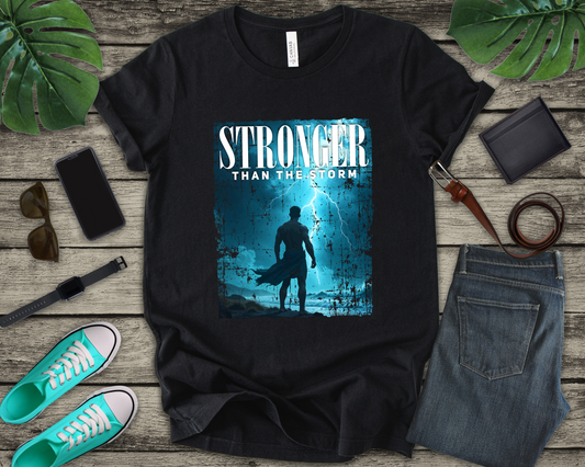 Stronger than the Storm Tee, Mental Strength Shirt, Resilience Affirmation Tee, Encouragement Graphic Top, Tough Times Gift