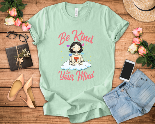 Be Kind to Your Mind   Official Graphic Statement Tee for Bold Minds, Modern Thinkers, and Everyday Expression Everywhere
