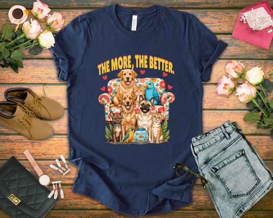 The More Paws The Better Shirt Funny Pet Family Tee for Multi Pet Homes and Animal Lovers Who Think More Fur Equals More Joy