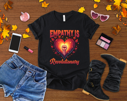 Empathy Is Revolutionary | Heart, Leaves & Power Fist Graphic T-Shirt