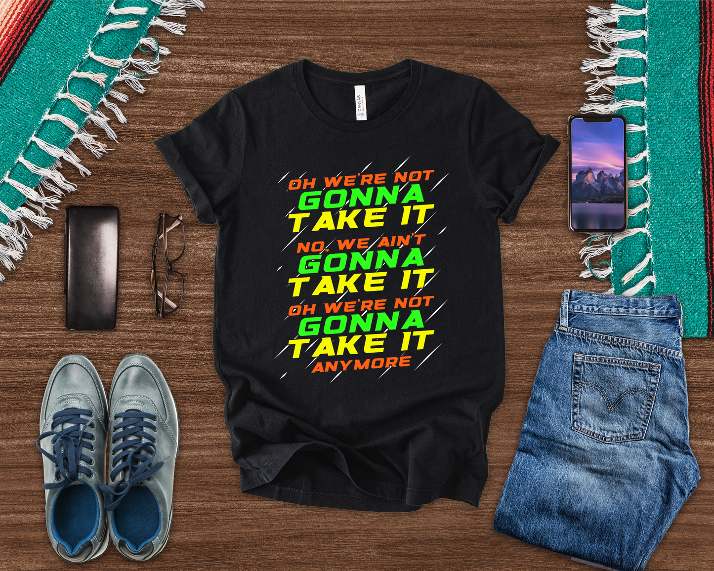 Not Gonna Take It Anymore T-Shirt – Bold Rebellion and Empowerment Statement Tee
