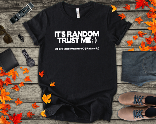 It's RANDOM Trust Me Programmer Humor T-Shirt