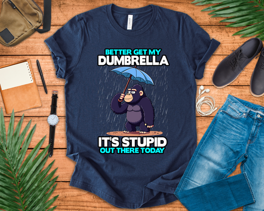 Better Get My Dumbrella Tshirt – Stressed Gorilla with Umbrella in the Rain