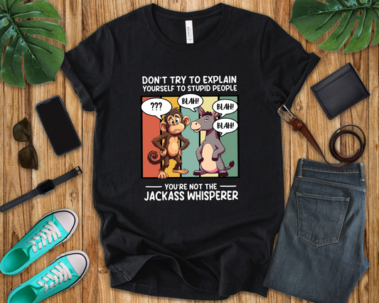 Don’t Try to Explain Yourself to Stupid People Tshirt – Confused Monkey & Blabbering Donkey Humor