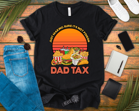 Dad Tax Tshirt – "Just Making Sure It’s Not Poison" with Snack Pile Graphic