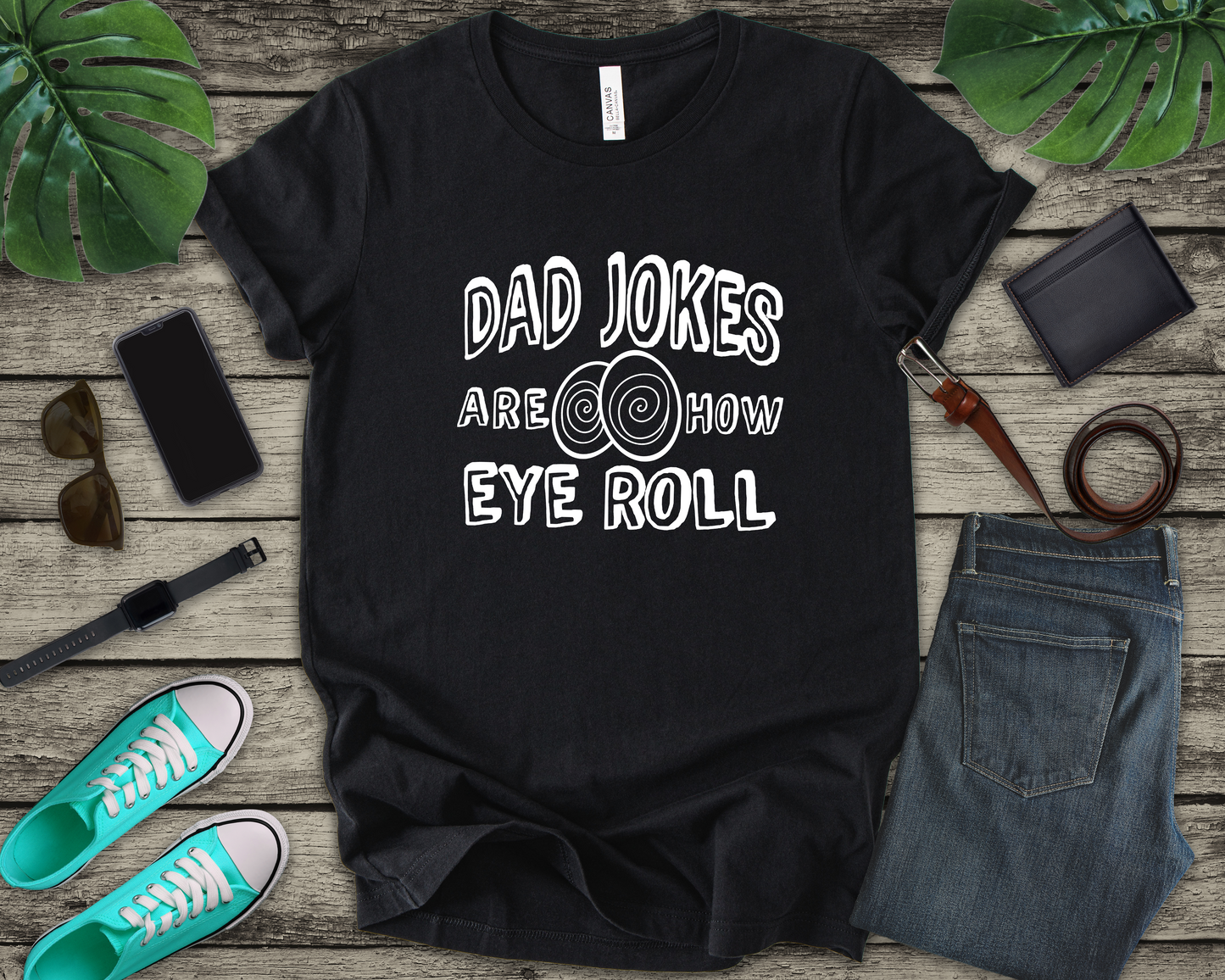 Dad Jokes Are How Eye Roll Tshirt – Funny Pun Graphic Tee