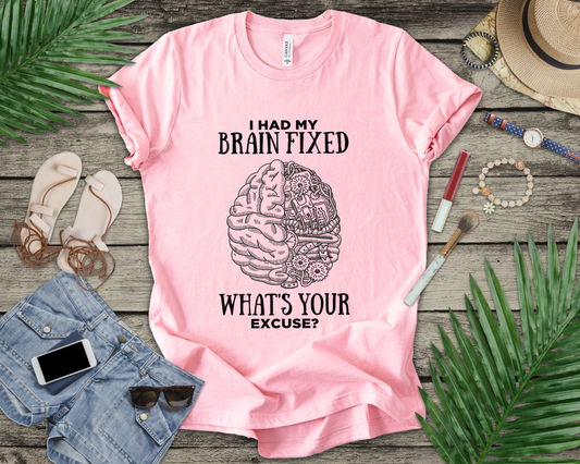 I Had My Brain Fixed, What's Your Excuse? – Mechanical Brain Parts Graphic Tshirt