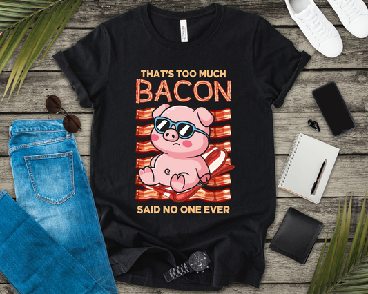 That’s Too Much Bacon Said No One Ever T-Shirt – Cool Pig Lounging with Sunglasses Graphic Tee