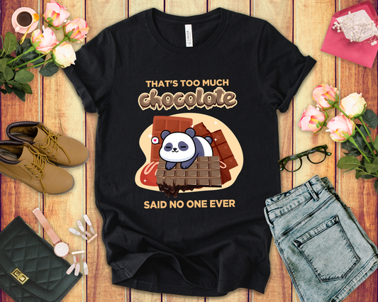 That’s Too Much Chocolate Said No One Ever T-Shirt – Adorable Baby Panda with Chocolate Graphic Tee
