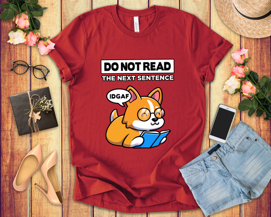 DO NOT READ The Next Sentence T-Shirt – Dog With Glasses Reading Book Funny Attitude Graphic Tee