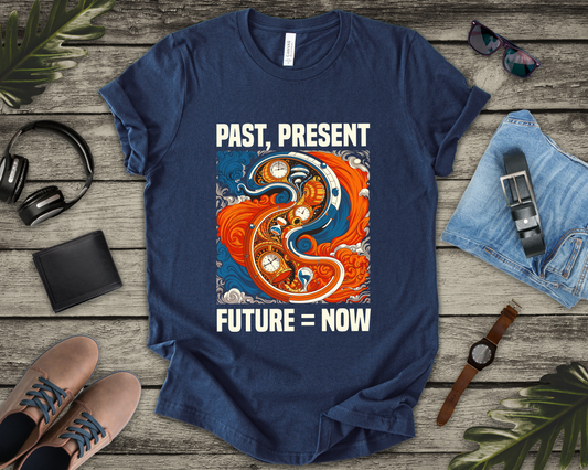 Past Present Future Equals Now Tee, Mindful Living Shirt, Time Awareness Graphic Tee, Wellness Thought Top, Zen Life Gift