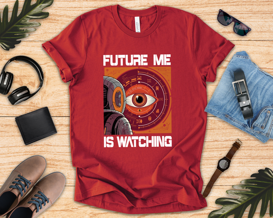 Future Me Is Watching Tee, Motivational Accountability Shirt, Self Growth Graphic Tee, Goal Driven Top, Mindset Gift