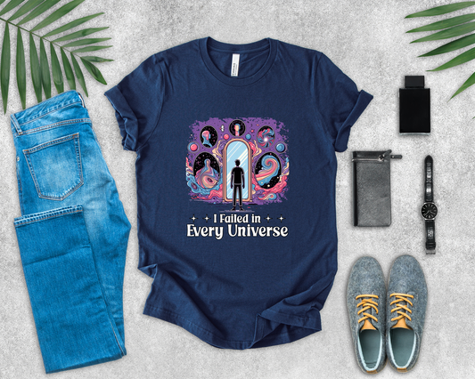 I Failed in Every Universe Tshirt – Multiverse Reflection with Mirrors and Portals