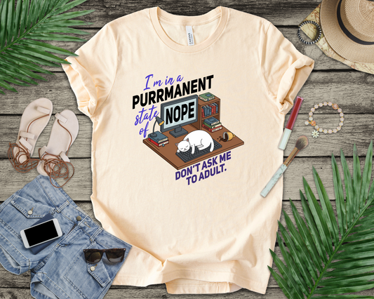 I’m in a Purrmanent State of Nope Tee, Cat Mood Shirt, Funny Anti Adulting Graphic Tee, Feline Sass Top, Lazy Day Gift