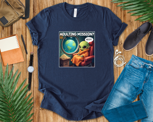 Beep Boop Mission Adulting Aborted Tee, Alien Humor Shirt, Funny Life Avoidance Graphic Tee, Outer Space Relatable Top, Cosmic Mood Gift