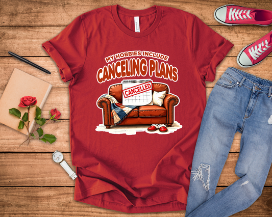 My Hobbies Include Canceling Plans Tee, Introvert Humor Shirt, Anti Social Energy Top, Funny Personality Graphic Tee, Me Time Gift
