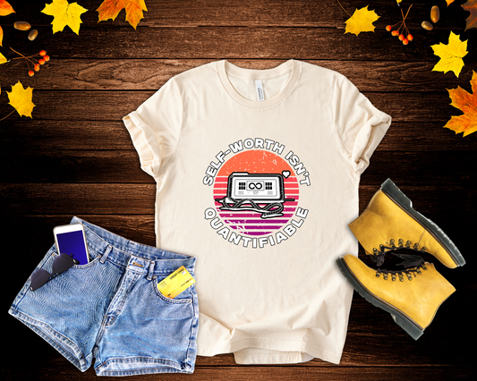 Self Worth Isn’t Quantifiable – Body Positivity Graphic T-Shirt