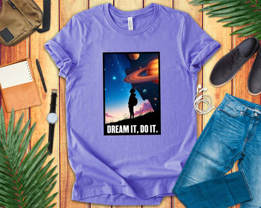 Dream It Do It Shirt, Motivational Quote Tee, Positive Mindset Shirt, Goal Getter Top, Inspirational Gift Tee