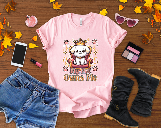 My Pet Owns Me - Cute Dog Royalty T-Shirt