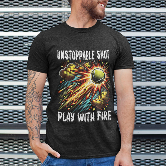 Unstoppable Shot, Play with Fire | Flaming Tennis Ball Graphic T-Shirt