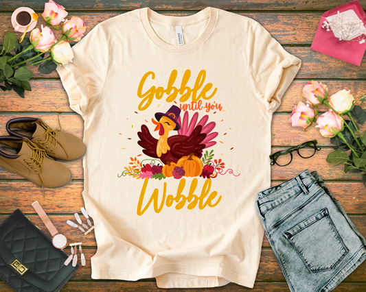Gobble Until You Wobble Turkey T-Shirt