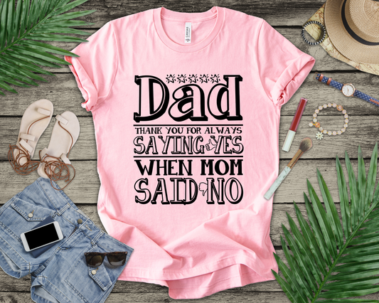 Dad Thank You For Saying Yes T-Shirt