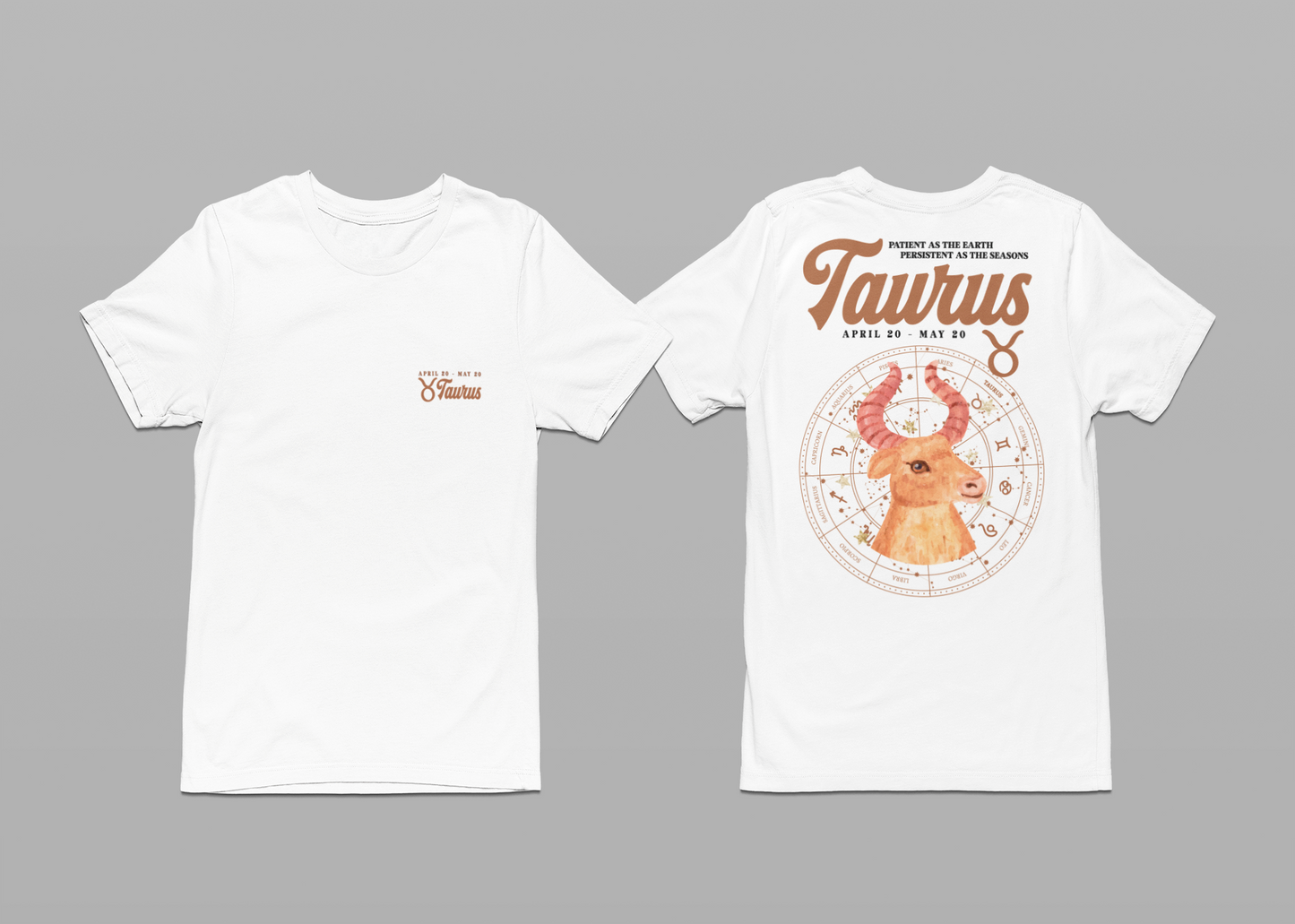 Taurus Zodiac T-Shirt – Patient as the Earth Persistent as the Seasons with astrological wheel