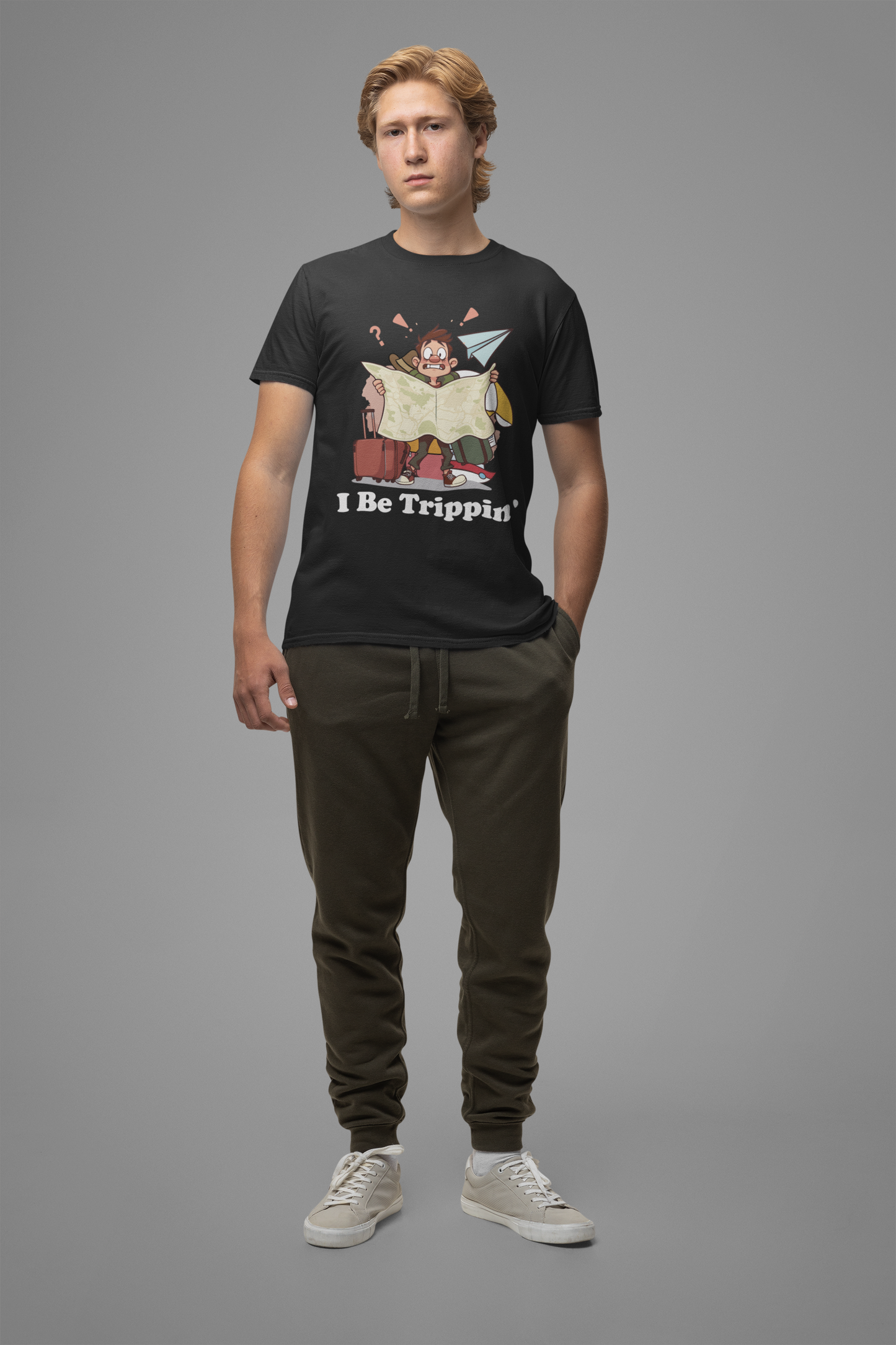 I Be Trippin' - Funny Travel T-Shirt