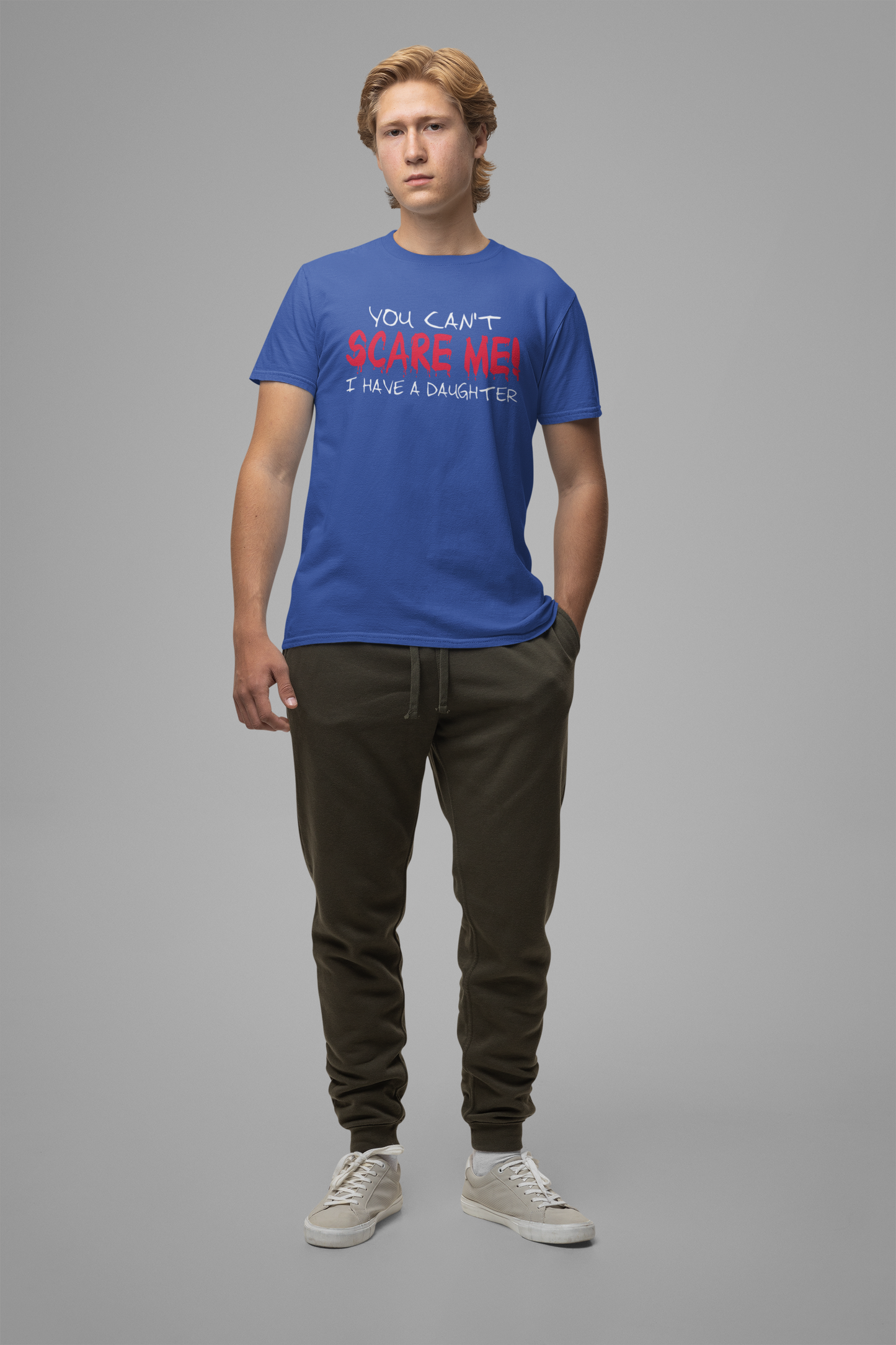 You Can't SCARE ME! I Have a Daughter T-Shirt – Proud Protective Parent Tee