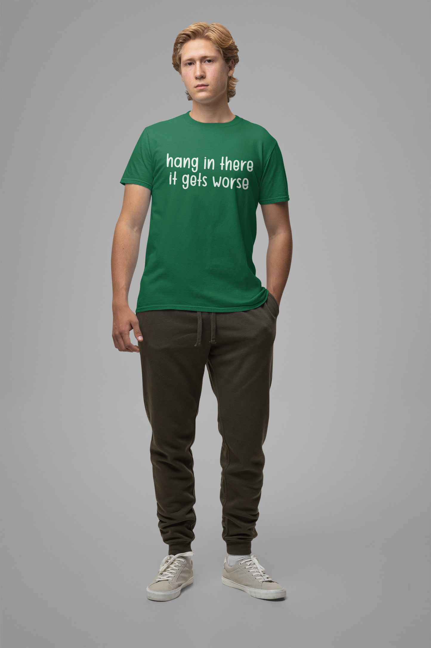 Hang In There It Gets Worse T-Shirt – Sarcastic Dark Humor Statement Tee