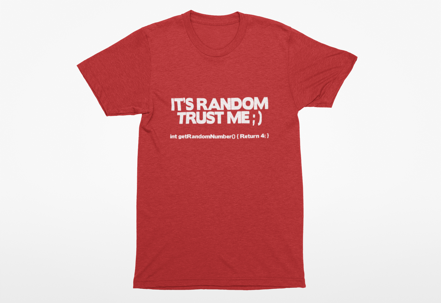It's RANDOM Trust Me Programmer Humor T-Shirt