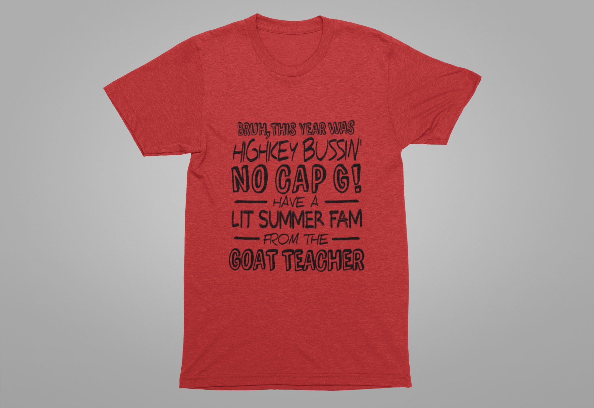 Bruh This Year Was Highkey Bussin No Cap G Tshirt Summer Fam from The GOAT Teacher