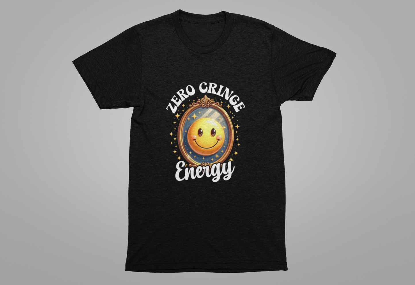 Zero Cringe Energy – Large Mirror with Happy Smiley Graphic T-Shirt