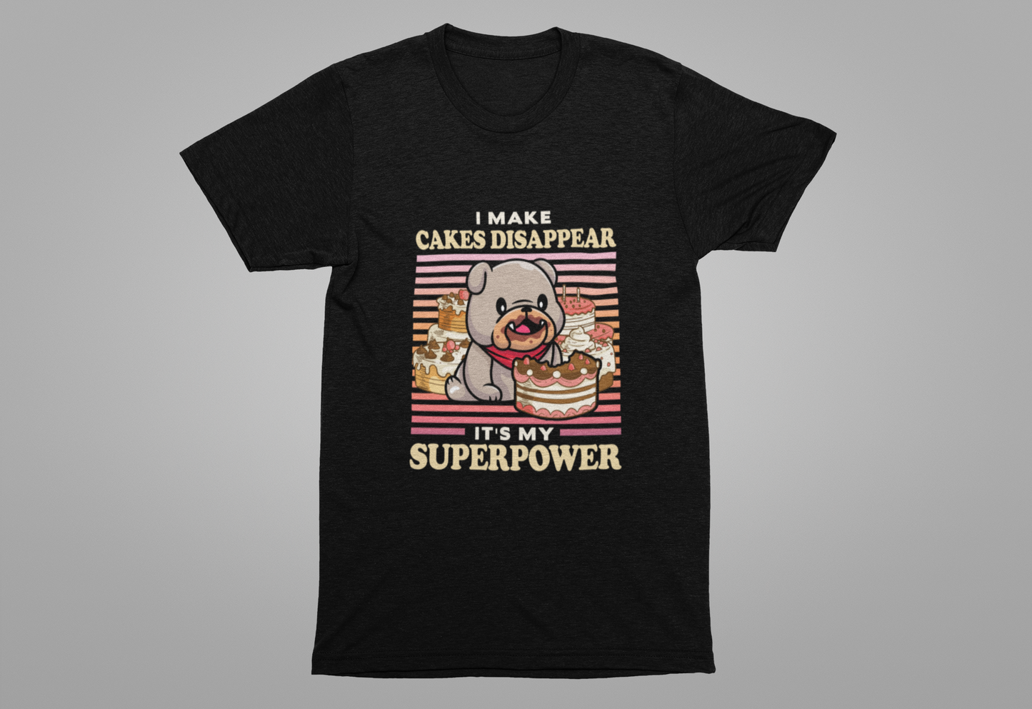 I Make Cakes Disappear T-Shirt – Cute Dog With Cakes Funny Super Power Graphic Tee