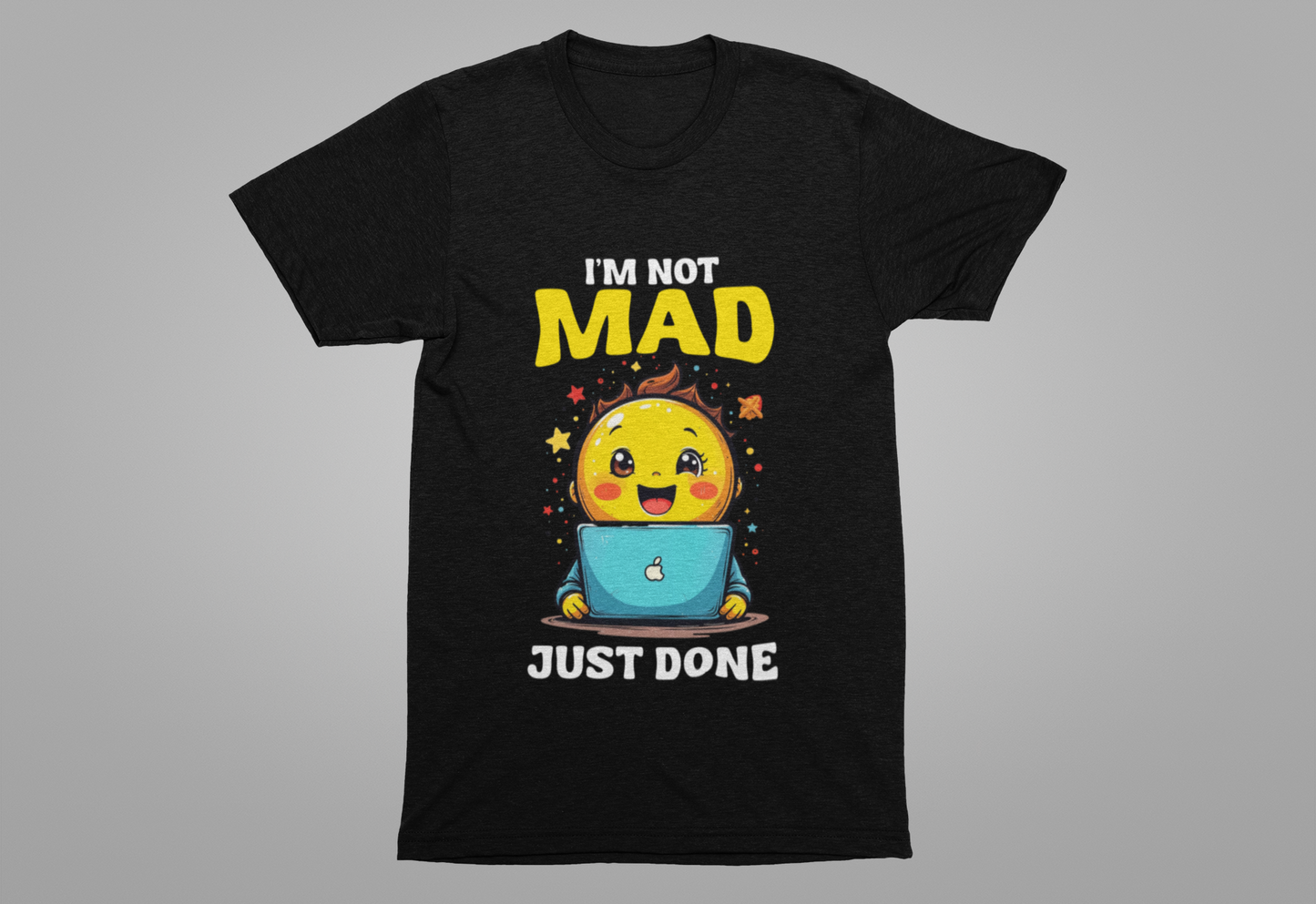 I'm NOT MAD Just Done – Mixed Emotions Baby Laptop Graphic T-Shirt