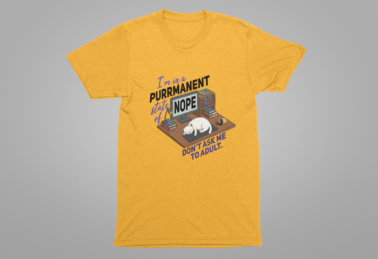 I’m in a Purrmanent State of Nope Tee, Cat Mood Shirt, Funny Anti Adulting Graphic Tee, Feline Sass Top, Lazy Day Gift