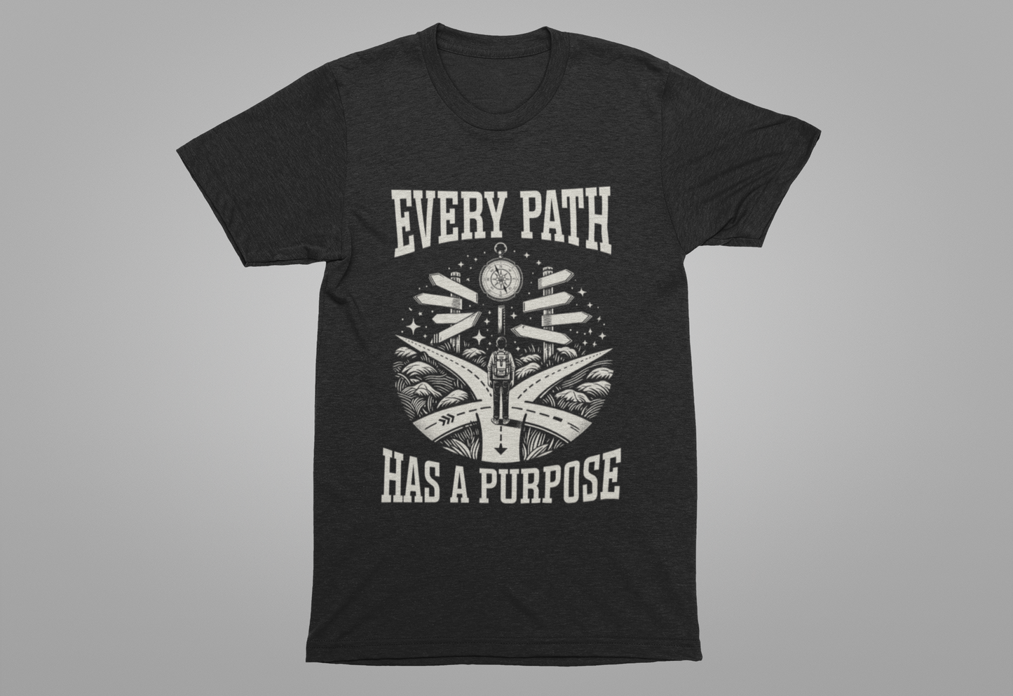Lost in the Right Direction Every Path Has a Purpose | Intersection Journey Graphic T-Shirt