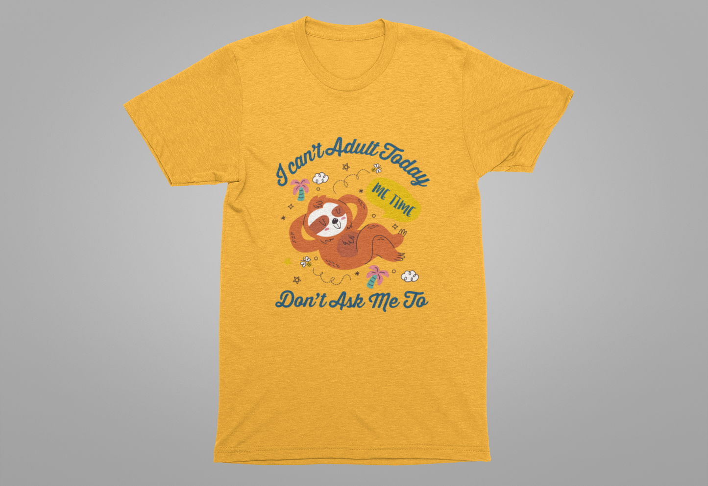 I Can’t Adult Today Don’t Ask Me To Tee, Lazy Humor Shirt, Anti Responsibility Graphic Tee, Funny Mood Top, Chill Vibes Gift