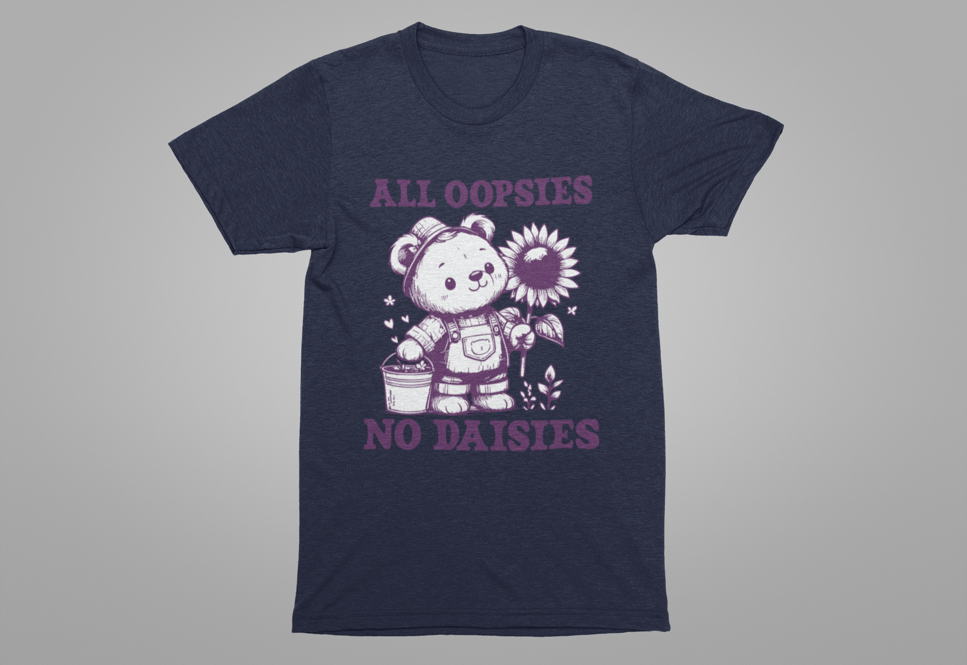 All Oopsies No Daisies T-Shirt – Cute Teddy Bear with Bucket and Flower Graphic