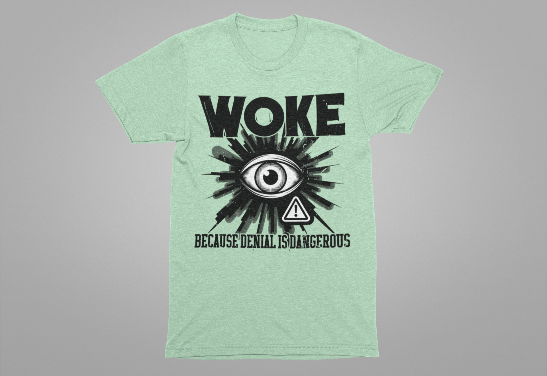 WOKE Because Denial Is Dangerous | Black Eye & Caution Symbol Graphic T-Shirt