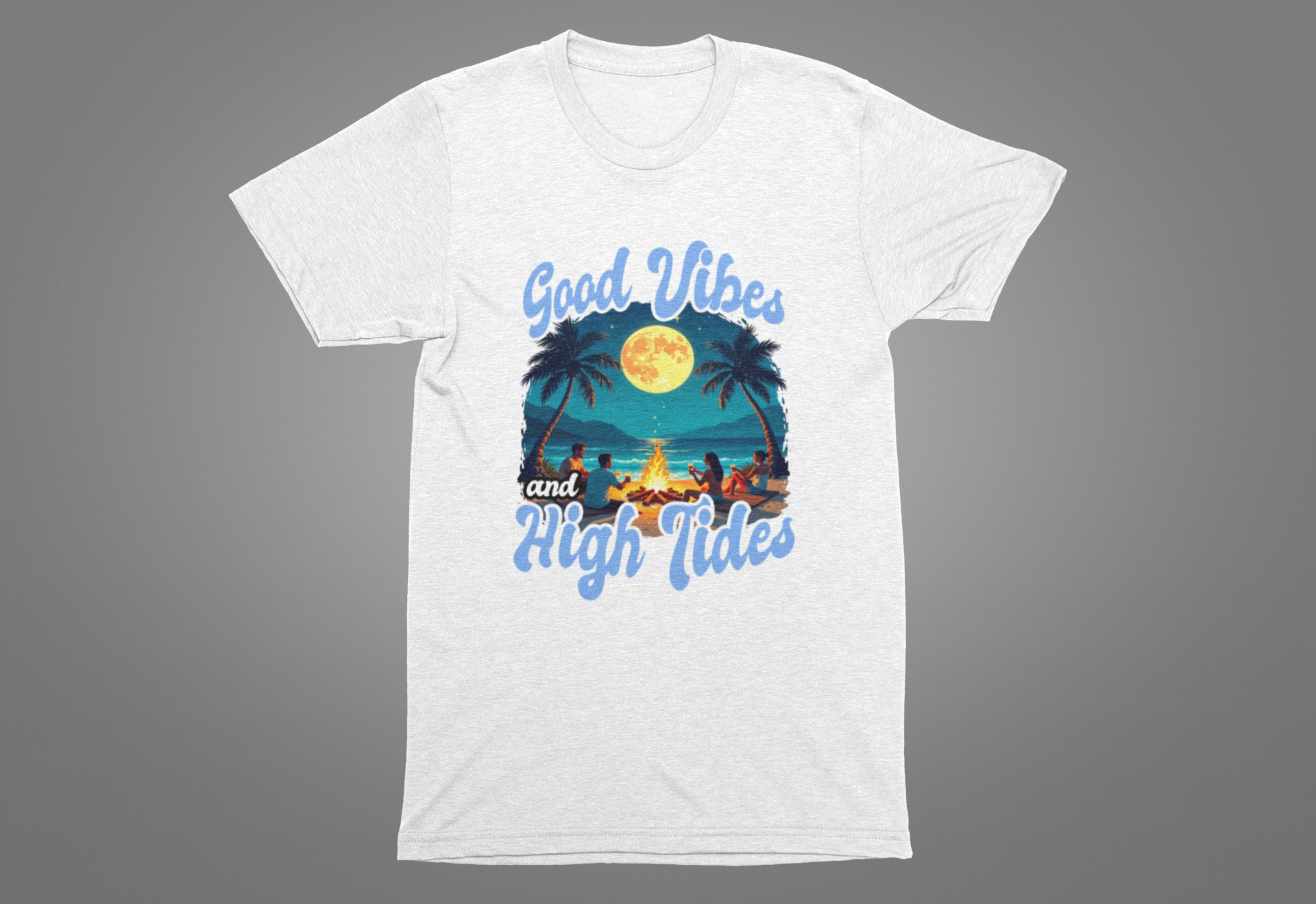 Good Vibes & High Tides - Beach Bonfire Night T-Shirt