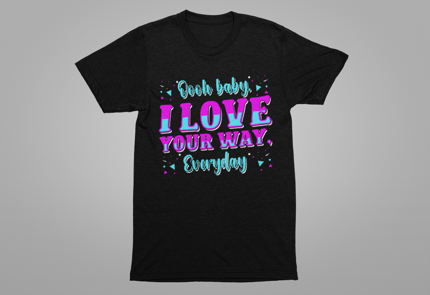 Cute Romantic T-Shirt – Love Your Smile Every Day Sweetheart Tee