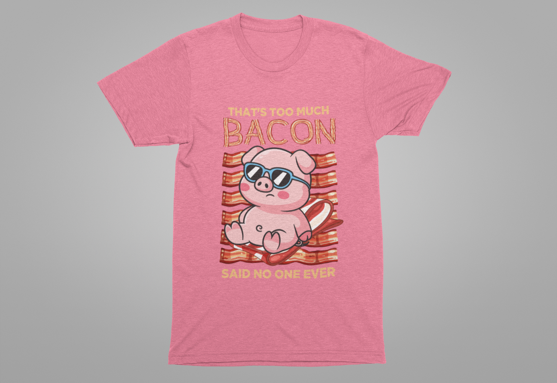That’s Too Much Bacon Said No One Ever T-Shirt – Cool Pig Lounging with Sunglasses Graphic Tee